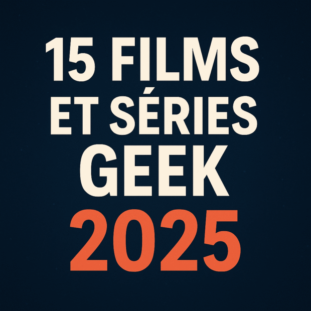 15 films et séries geek en 2025